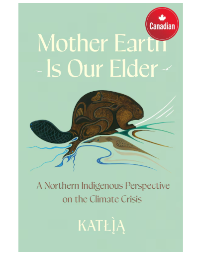 Dene laws and spiritual stories help in examining human-made climate challenges facing Mother Earth